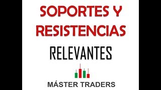 SOPORTES y RESISTENCIA RELEVANTES