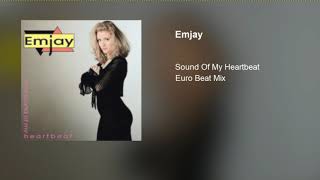 Emjay - Sound Of My Heartbeat (Euro Beat Mix)