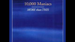 10,000 Maniacs - More Than This