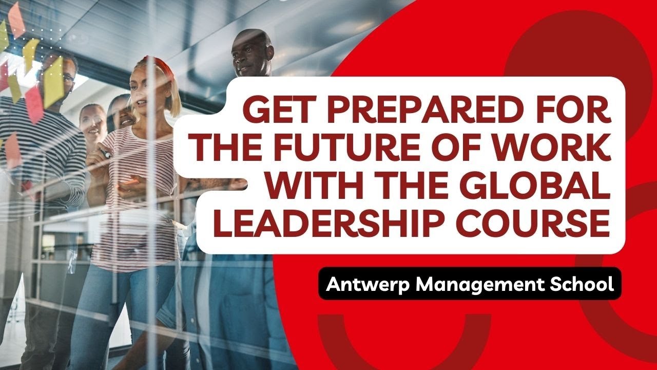 Get Prepared for the Future of Work With the Global Leadership Course