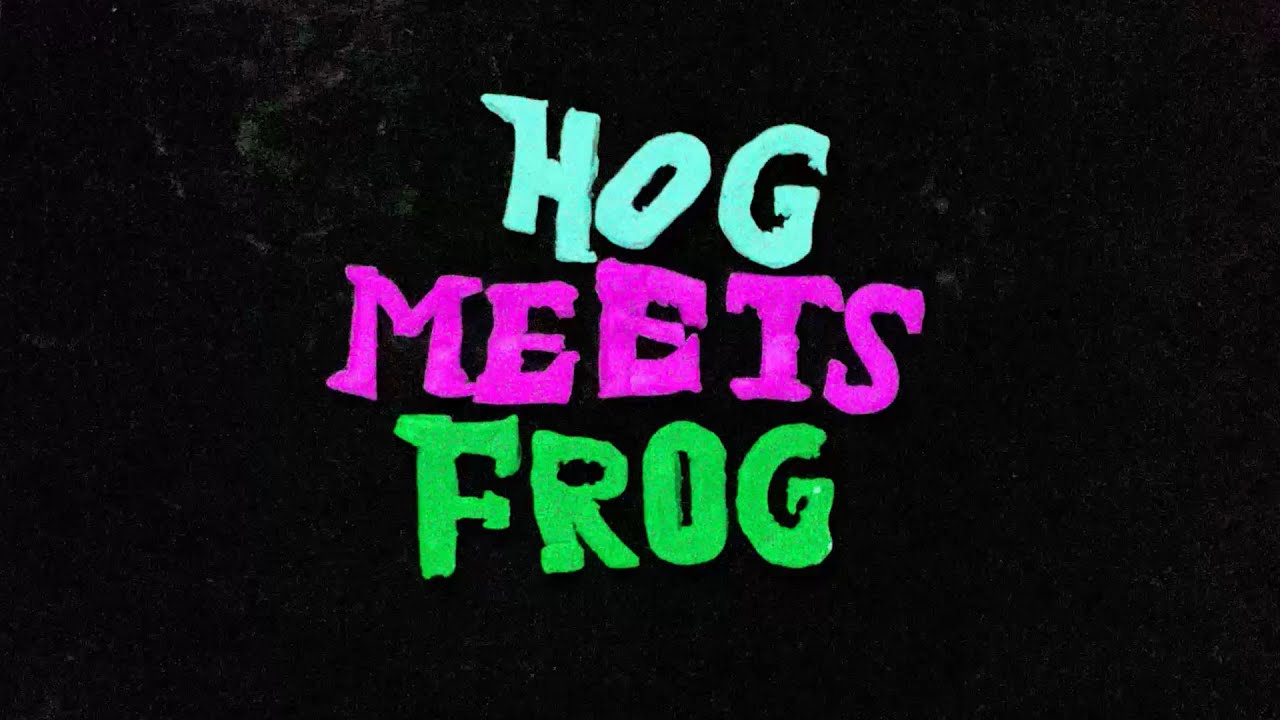 HOG MEETS FROG - of snakes 'n' moles 'n' bulls 'n' dough (official video) - YouTube