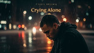 Download lagu Chris Brown– Crying Alone | Lyrics Video mp3 Download lagu Chris Brown– Crying Alone | Lyrics Video mp3
