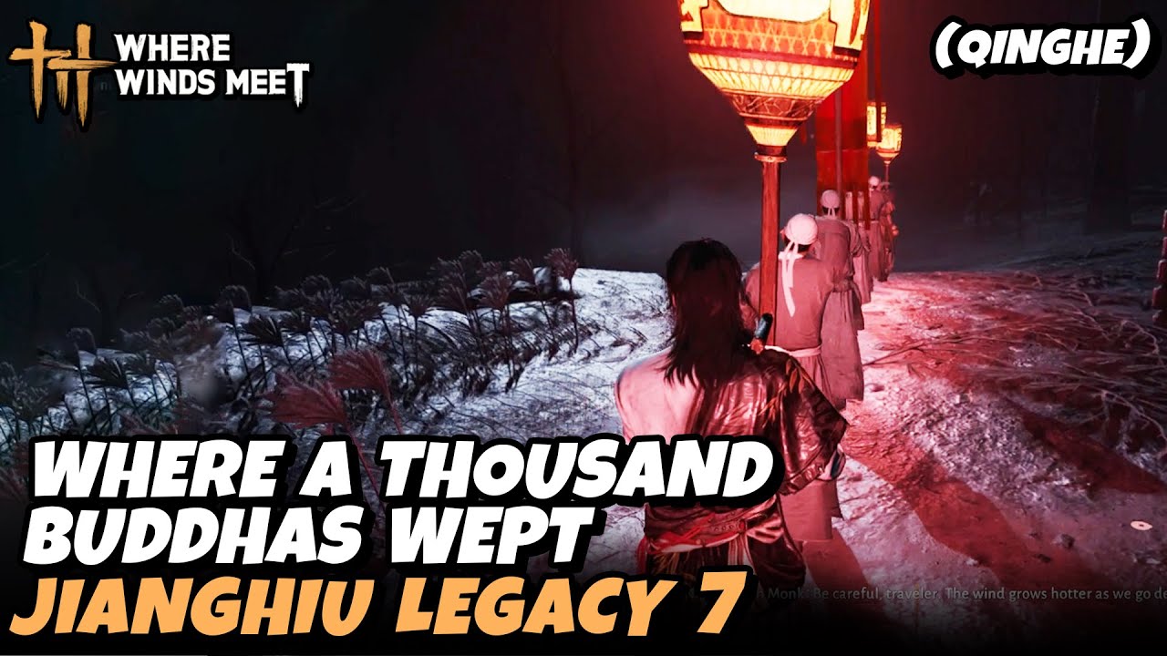 Where a Thousand Buddhas Wept  - Jianghu Legacy 7 (Qinghe) | Where Winds Meet