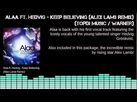 Alaa ft. Hedvig - Keep Believing (Alex Lamb Remix)