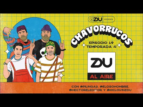 ZDU AL AIRE T4 EP19 - CHAVORRUCOS | ZDU PODCAST