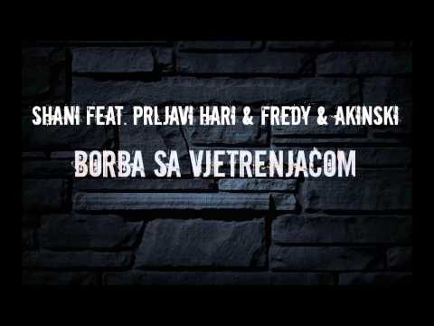 Shani feat. Prljavi Hari, Fredy & Akinski - Borba Sa Vjetrenjacom