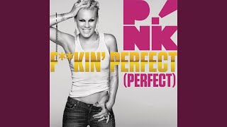 F**kin&#39; Perfect (Radio Edit)