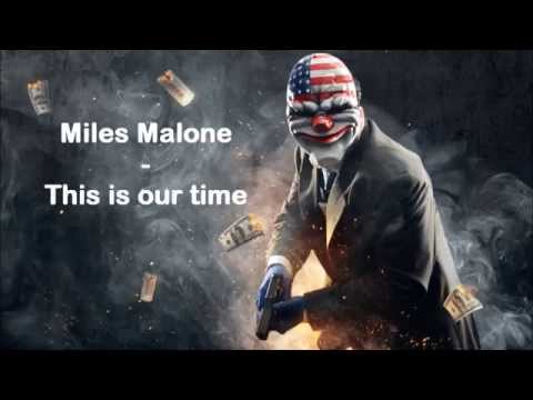Miles Malone - This is our time [PAYDAY 2] lyrics in description
