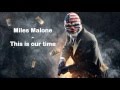 Miles Malone - This is our time [PAYDAY 2] lyrics ...