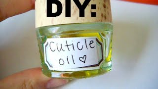 DIY: MAKE YOUR OWN CUTICLE OIL