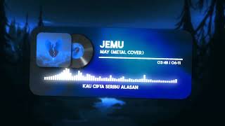 Download lagu MAY - JEMU (METAL COVER) mp3 Download lagu MAY - JEMU (METAL COVER) mp3