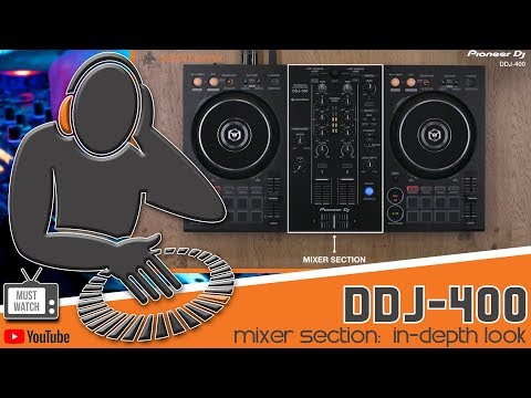 Pioneer DDJ-400 Mixer Section Tutorial - MUST WATCH!!!