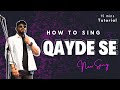 How To Sing Qayde Se Singing Tutorial Episode 222 Sing Along