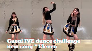 Download lagu Gaeul IVE dance challenge new song ' Eleven ' Tik Tok Complication mp3
