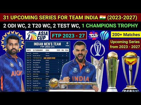 India 31 Upcoming Series from 2023 to 2027 | India Upcoming Schedule till 2027 | India FTP 2023-2027