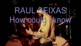 Raul Seixas - How Could I Know