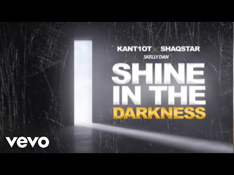 Kant10t, Shaqstar, Skelly Dan - Shine In The Darkness (Official Audio)