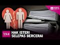 Hak Isteri Selepas Bercerai | WHI (15 Oktober 2020)