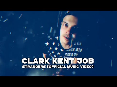 Clark Kent Job - Strangers (Official Music Video)