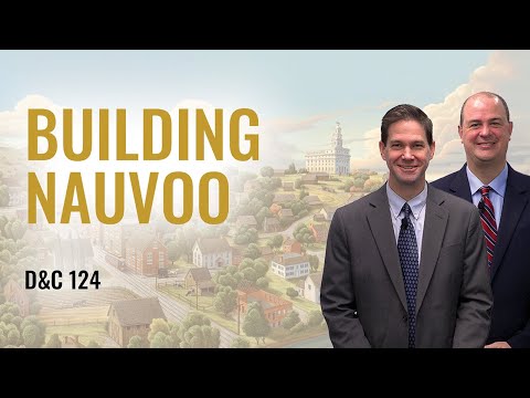 D&C 124 | Taylor & Tyler | Come Follow Me Insights