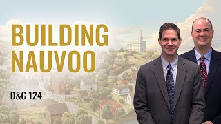 Come Follow Me Insights (Doctrine and Covenants 124, Oct 25-31)