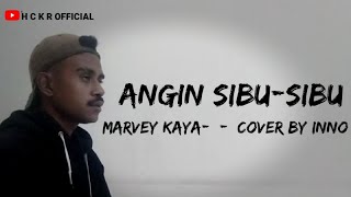 Download lagu Marvey kaya||_ANGIN SIBU-SIBU_||Cover By Inno mp3