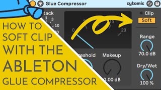 Video thumbnail for How To Soft Clip With The Ableton Glue Compressor by Flow Prod