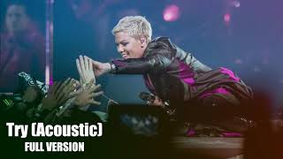 Download lagu P!nk - Try (Acoustic) mp3