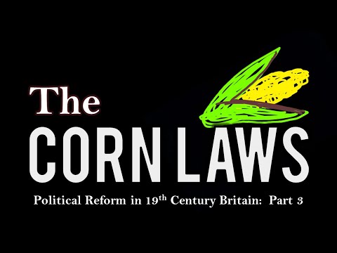 The Corn Laws (Political Reform in 19th Century Britain - Part 3) #REPEEL