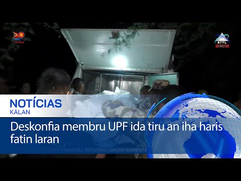 Deskonfia membru UPF ida tiru an iha haris fatin laran