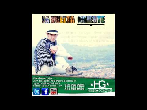 HEIDER GONZALEZ - LA VUELTA ORIENTE