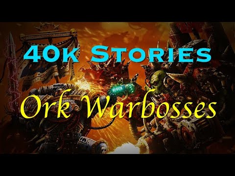 40k Stories: Ork Warbosses