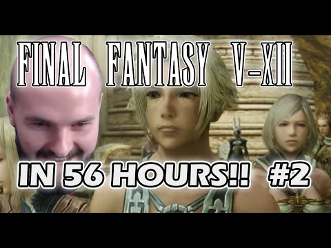 Final Fantasy V-XII Beaten In 56 Hours!! [Part 2]