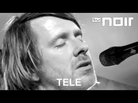 Tele - Die Nacht ist jung (live bei TV Noir)