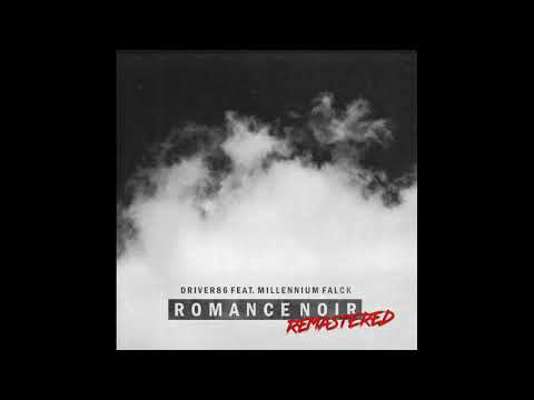 Driver86 - Romance Noir (Feat. Millennium Falck) (Remastered)