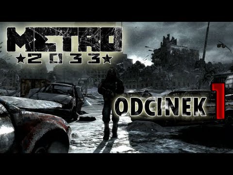 Metro 2033 (odcinek 1):  Pierwsze wyjście