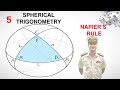 SPHERICAL TRIGONOMETRY 5 NAPIER S RULE PART 1 RIGHT ANGLED SPHERICAL TRIANGLES Napierrule