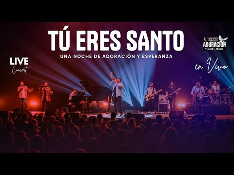 ADORACIÓN EN VIVO – Tú Eres Santo | Noche de Alabanza y Presencia de Dios