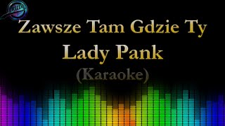 Lady Pank - Zawsze tam gdzie ty ( Karaoke) Cover