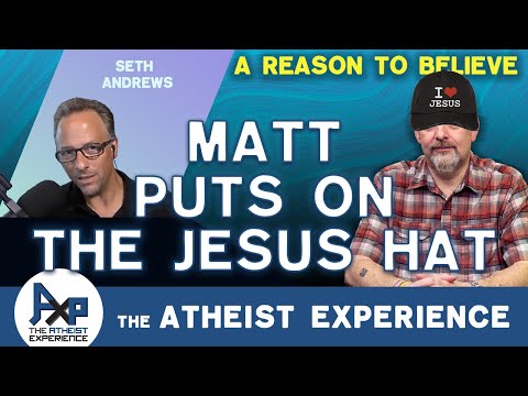 Putting The Jesus Hat On | Atheist Experience 25.30