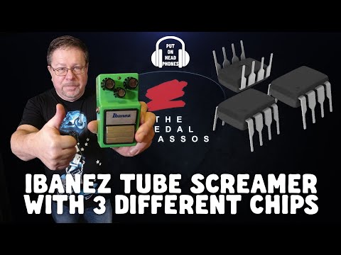 IBANEZ TUBE SCREAMER WITH 3 DIFFERENT CHIPS