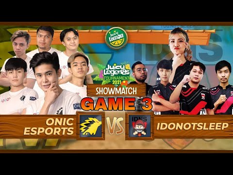 ONIC PH VS IDONOTSLEEP (IDNS) SHOWMATCH🔴[GAME 3]🔴 JUICY LEGEND TOURNAMENT