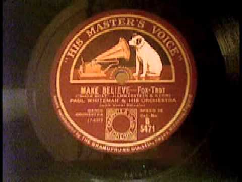 Paul Whiteman a.h. Orchestra - Make Believe (Foxtrot)