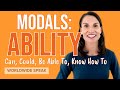 Modals of Ability | Can, Could, Be Able To, Know How To