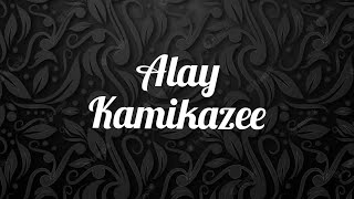Alay - Kamikazee (Lyrics)®~~~