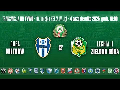 ODRA NIETKÓW VS LECHIA II ZIELONA GÓRA - NA ŻYWO - LUBUSKA 4 LIGA - 04.10.2025r.