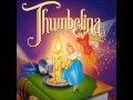 Thumbelina OST 01 Opening Credits Let Me Be Your Wings