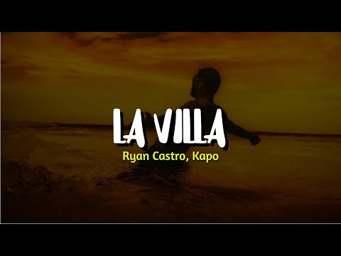 Ryan Castro, Kapo - LA VILLA (Letra)