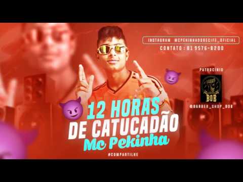 MC PEKINHA DO RECIFE   12 HORAS DE CATUCADÃO - MUSÍCA NOVA 2019