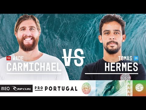 Wade Carmichael vs. Tomas Hermes - Round Three, Heat 9 - MEO Rip Curl Pro Portugal 2018